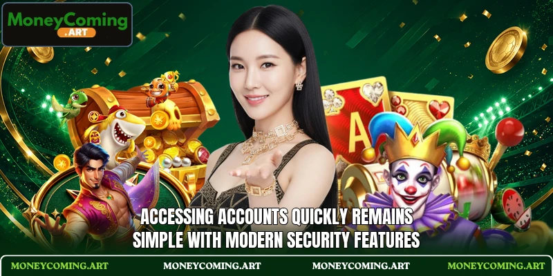 Accessing accounts quickly remains simple with modern security features