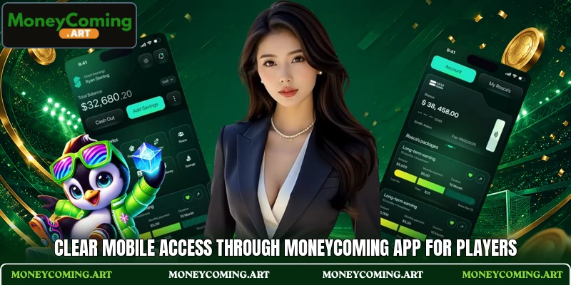 Clear mobile access through MoneyComing app for players Clear mobile access through MoneyComing app for players