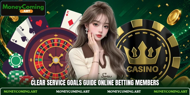 Clear service goals guide online betting members Clear service goals guide online betting members