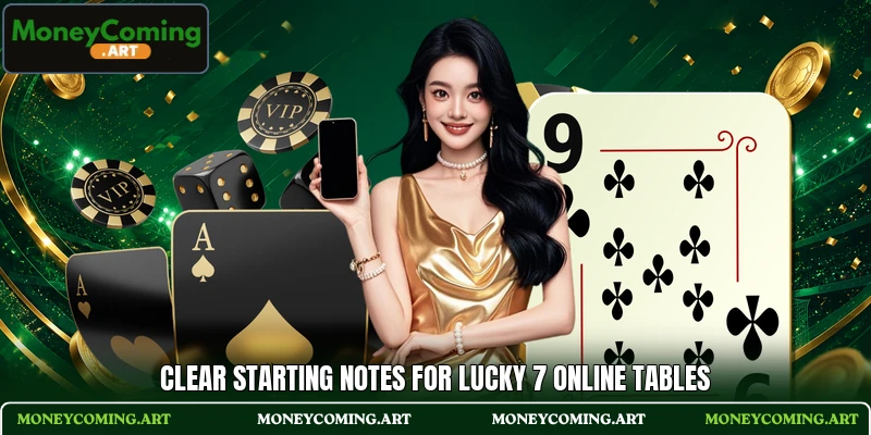 Clear starting notes for Lucky 7 online tables Clear starting notes for Lucky 7 online tables