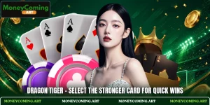Dragon Tiger - Select The Stronger Card For Quick Wins