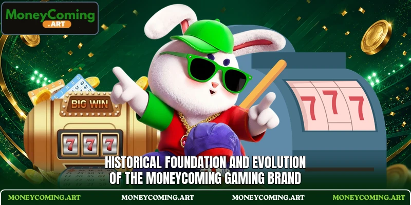 Historical foundation and evolution of the MoneyComing gaming brand