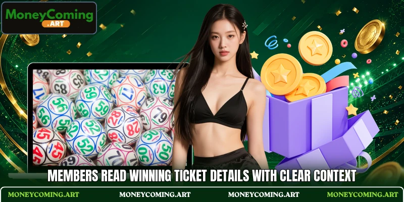Members read Winning Ticket details with clear context