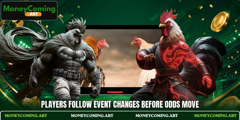 Players follow event changes before odds move