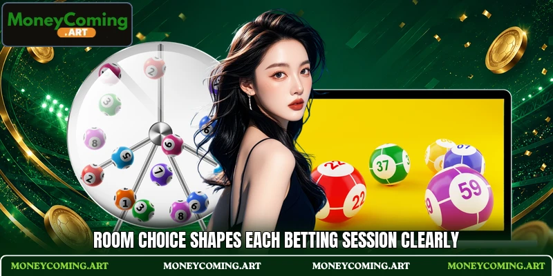 Room choice shapes each betting session clearly Room choice shapes each betting session clearly