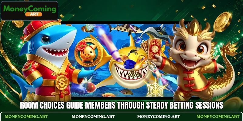 Room choices guide members through steady betting sessions Room choices guide members through steady betting sessions
