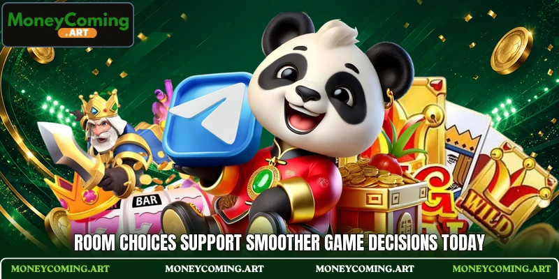 Room choices support smoother game decisions today