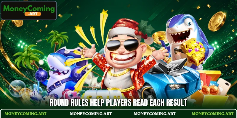 Round rules help players read each result