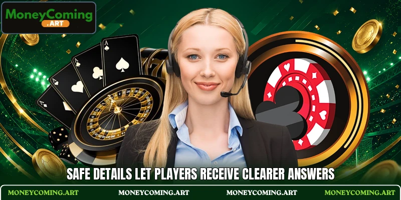 Safe details let players receive clearer answers