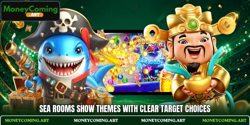 Sea rooms show themes with clear target choices Sea rooms show themes with clear target choices